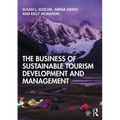 The Business of Sustainable Tourism Development and Management