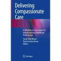 Delivering Compassionate Care: A Mindfulness Curriculum for Interdisciplinary Healthcare Professionals