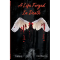 A Life Forged In Death