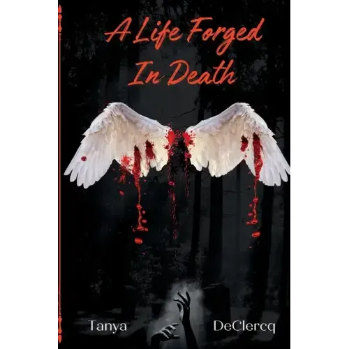 A Life Forged In Death
