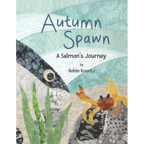 Autumn Spawn A Salmon's Journey
