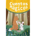 Cuentos Mágicos Para Niños de 4 a 7 Años: Historias encantadoras para soñar despierto y aprender valores importantes