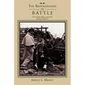 The Brotherhood of Battle: The Civil War Soldiers and Families of Newark Valley, New York