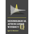 Seismological Attenuation Without Q