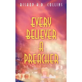 Every Believer a Preacher