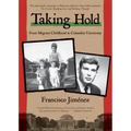 Taking Hold: From Migrant Childhood to Columbia University