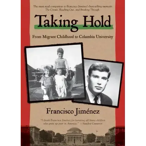 Taking Hold: From Migrant Childhood to Columbia University
