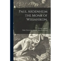 Paul Ardenheim the Monk of Wissahikon.; c.1