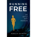 Running Free: My Battle With Anorexia