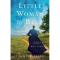 Little Woman in Blue: A Novel of May Alcott