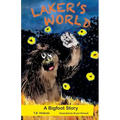 Laker's World, A Bigfoot Story