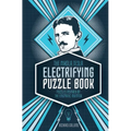 The Nikola Tesla Electrifying Puzzle Book: Puzzles Inspired by the Enigmatic Inventor