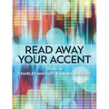 Read Away Your Accent: Be understood...the first time you say something!