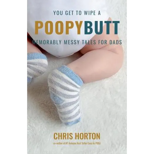 You Get to Wipe a Poopy Butt