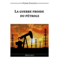 La guerre froide du pétrole