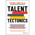 Talent Tectonics: Navigating Global Workforce Shifts, Building Resilient Organizations and Reimagining the Employee Experience
