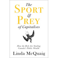 The Sport and Prey of Capitalists: How the Rich Are Stealing Canada's Public Wealth
