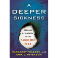 A Deeper Sickness: Journal of America in the Pandemic Year
