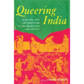 Queering India: Same-Sex Love and Eroticism in Indian Culture and Society