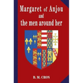Margaret of Anjou and the Men Around Her