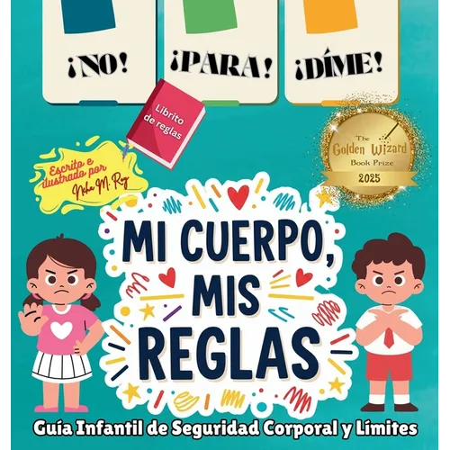¡NO! ¡PARA! ¡DIME! - ¡Mi Cuerpo, Mis Reglas!: Guía Infantil de Seguridad Corporal y Límites
