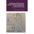 Enfermera Florence(R), Ayuda, Estoy Sangrando (Latinoamérica)