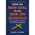 From the New Deal to the War on Schools: Race, Inequality, and the Rise of the Punitive Education State