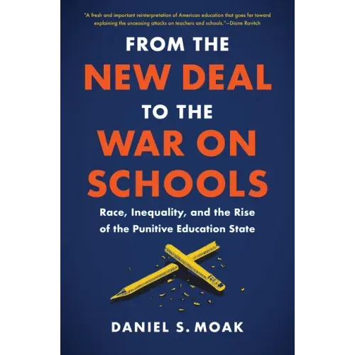 From the New Deal to the War on Schools: Race, Inequality, and the Rise of the Punitive Education State
