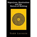 Nagarjuna, Nondualism and the Nature of Nothing