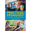 Practical Pedagogy: 40 New Ways to Teach and Learn