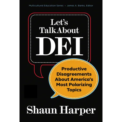 Let's Talk about Dei: Productive Disagreements about America's Most Polarizing Topics