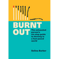 Burnt Out: The Exhausted Person's Six-Step Guide to Thriving in a Fast-Paced World