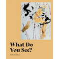 What Do You See?
