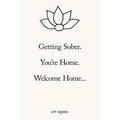 Getting Sober.: You're Home. Welcome Home...