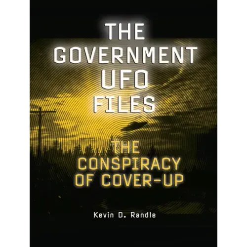 The Government UFO Files: The Conspiracy of Cover-Up