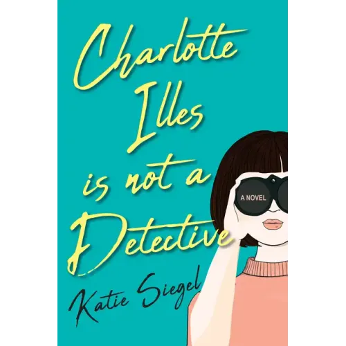 Charlotte Illes Is Not a Detective: A Modern and Witty Mystery