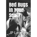 Bed Bugs in Your Soul?