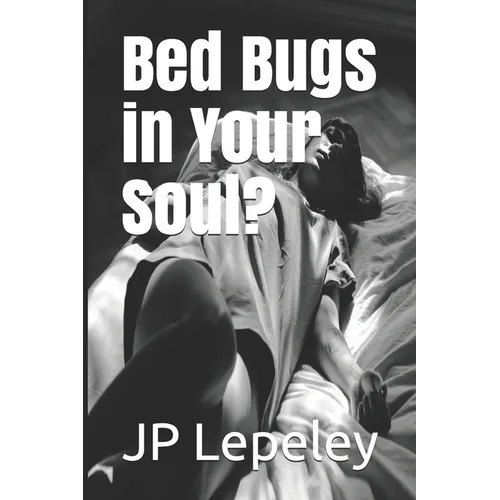 Bed Bugs in Your Soul?
