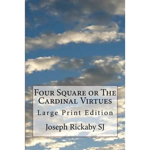 Four Square or The Cardinal Virtues: Large Print Edition