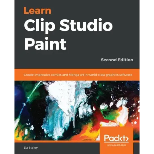 Learn Clip Studio Paint: Create impressive comics and Manga art in world-class graphics software