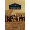 Ghost Towns and Mining Camps of Southern Nevada