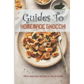 Guides To Homemade Gnocchi: Tasty And Easy Recipes To Try At Home: Gnocchi Sweet Potato Recipe