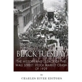 Black Tuesday: The History and Legacy of the Wall Street Crash of 1929