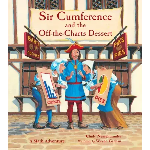 Sir Cumference and the Off-The-Charts Dessert: Charts and Graphs
