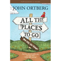All the Places to Go . . . How Will You Know? Participant's Guide: God Has Placed Before You an Open Door. What Will You Do?