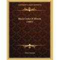 Black Code Of Illinois (1883)