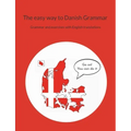 The easy way to Danish Grammar: Grammar and exercises with English translations