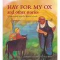 Hay for My Ox and Other Stories: A First Reading Book for Waldorf Schools