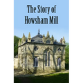 The Story of Howsham Mill: Restoring an 18th century watermill for 21st century use