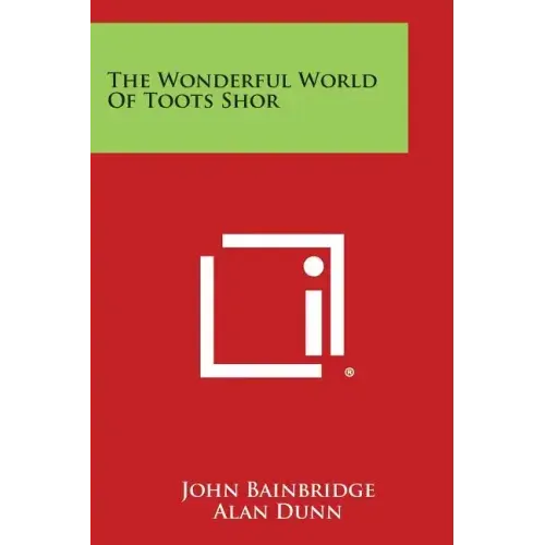 The Wonderful World Of Toots Shor